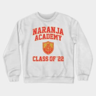 Naranja Academy Class of 22 (Variant) Crewneck Sweatshirt
